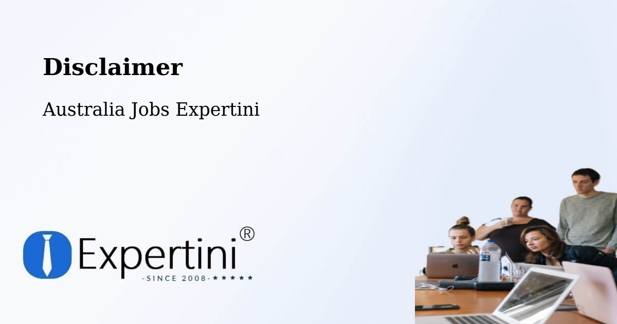 Disclaimer – Toowong - Australia Jobs Expertini